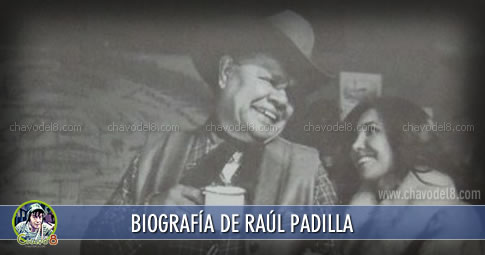 Vida de Raul Padilla
