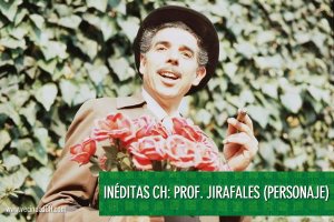 Inéditas CH: Profesor Jirafales (Personaje)